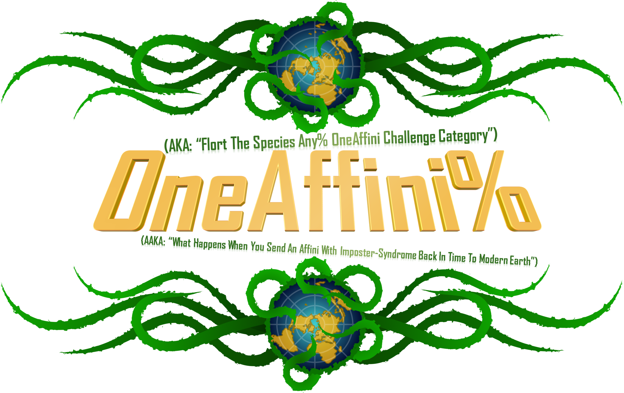 OneAffini%. AKA: Flort The Species Any% OneAffini Challenge Category. AAKA: What Happens When You Send An Affini With Imposter-Syndrome Back In Time To Modern Earth